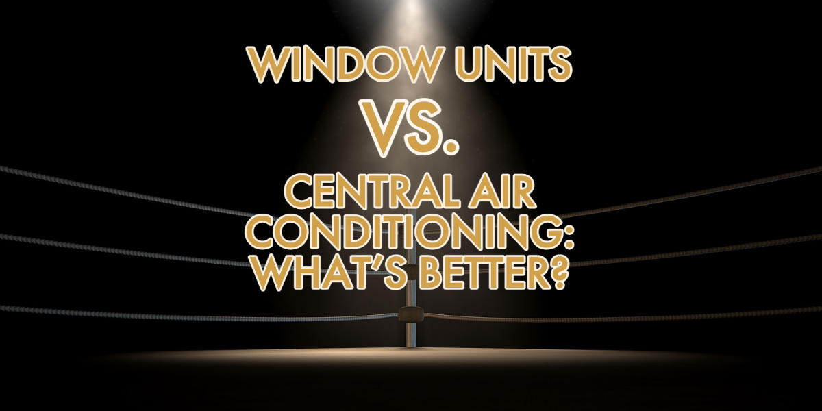 WINDOW UNITS VS. CENTRAL AIR CONDITIONING-1 (1)